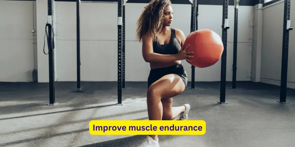 Improve muscle endurance